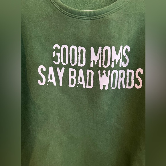 Sweatshirt for Moms - Good Moms Say Bad Words in green a584 - Picture 3 of 6
